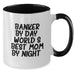 Banker by Day, World's Best Mom by Night Funny Graduation Gifts from Friends to Banker Two Tone Coffee Mugs - Additional