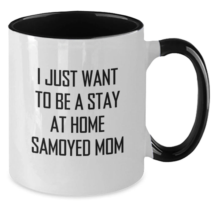 Funny Samoyed Dog Gifts for Mom - I Just Want To Be A Stay At Home Samoyed Mom Graduation Unique Gifts from Friends and Family with Two Tone Coffee Mug - Additional