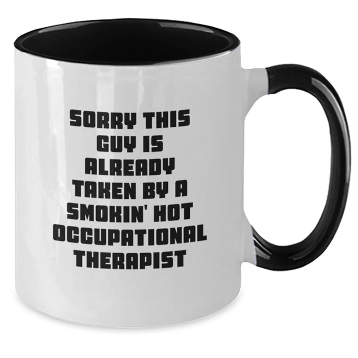 Funny Occupational Therapist Gifts from Men, Women, or Family - Sorry This Guy Is Already Taken By A Smokin' Hot Occupational Therapist Two Tone Coffee Mug Christmas Unique Gift - Additional