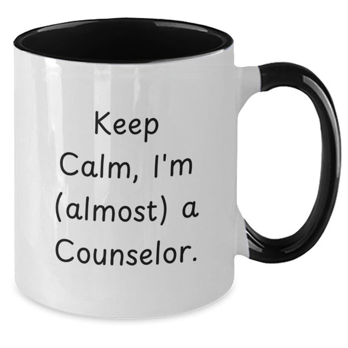 Funny Counselor Gifts from Men, Women, Friends, or Family for Counselor Graduation Unique Two Tone Coffee Mug Keep Calm I'm almost A Counselor - Additional