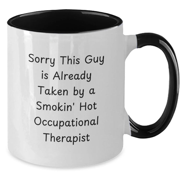 Funny Occupational Therapist Gifts from Friends and Family, Two Tone Coffee Mug, 'Sorry This Guy Is Already Taken By A Smokin' Hot Occupational Therapist' Christmas Unique Gifts - Additional