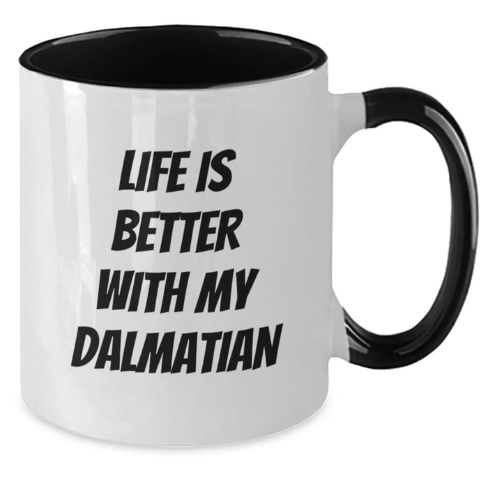 Dalmatian Dog Two Tone Coffee Mug - Funny Quote Gifts from Men to Women for Birthday Unique Gifts - Additional