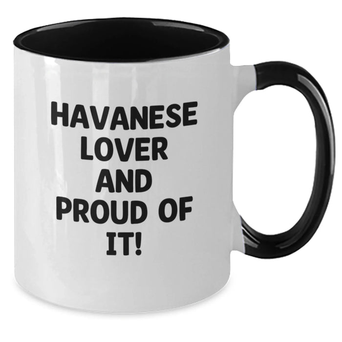 Havanese Dog Gifts, Funny Quote Lover Mug, Birthday Unique Gifts from Men to Havanese Dog Lovers, Two Tone Coffee Mug - Additional