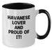 Havanese Dog Gifts, Funny Quote Lover Mug, Birthday Unique Gifts from Men to Havanese Dog Lovers, Two Tone Coffee Mug - Additional