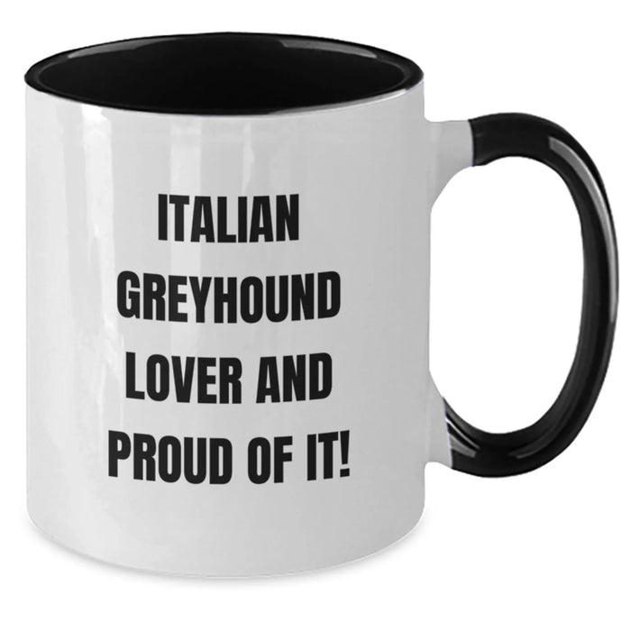 Italian Greyhound Dog Lover Gifts from Family and Friends for Birthday Unique Mug, Funny Quote 'Italian Greyhound Lover And Proud Of It!' Two Tone Coffee Mug for Italian Greyhound Dog Owners - Additional