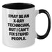 Funny X-Ray Technician Gifts from Friends for Men, Unique Two Tone Coffee Mugs with I May Be An X-ray Technician, But I Can't Fix Stupid People., Christmas Unique Gifts - Additional