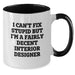 Funny Interior Designer Gifts from Friends - Cute Two Tone Coffee Mug for Interior Designer - I Can't Fix Stupid But I'm A Fairly Decent Interior Designer, Valentine's Unique Gifts - Additional