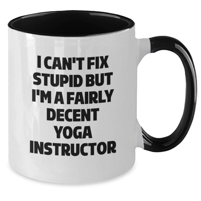 Funny Quote Yoga Instructor Gifts for Men Women Friends Coworkers Family - I Can't Fix Stupid Mug, Two Tone Coffee Mug for Yoga Enthusiasts, Christmas Unique Presents from Loved Ones - Additional