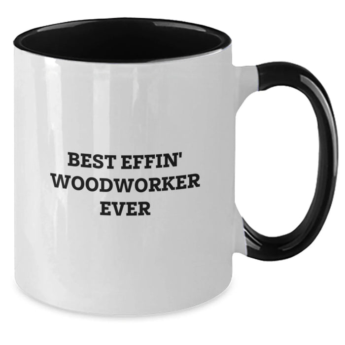 Funny Woodworker Gifts for Him from Friends - Best Effin' Woodworker Ever Two Tone Coffee Mug - Additional