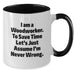 Funny Woodworker Gifts from Men to Mother's Day Unique Gifts for Him, I'm Never Wrong Two Tone Coffee Mug - Additional