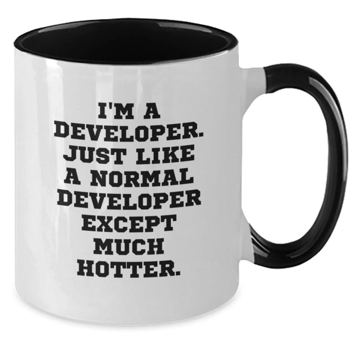 Developer Funny Gift, I'm A Developer. Just Like A Normal Developer Except Much Hotter. Two Tone Coffee Mug, Gifts from Friends, Gifts for Developer, Funny Graduation Gifts - Additional