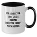 Funny Director Gifts from Men to Women, Unique Two Tone Coffee Mugs for Christmas, 'I'm A Director. Just Like A Normal Director Except Much Hotter.' Quote - Additional