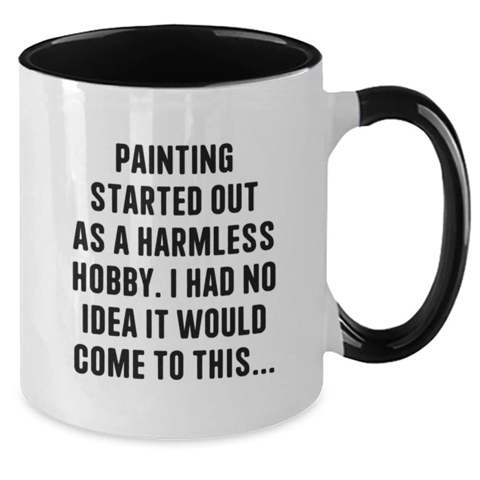 Funny Quote Painting Birthday Unique Gifts from Friends to Painting Lovers - Two Tone Coffee Mug - Additional