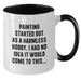 Funny Quote Painting Birthday Unique Gifts from Friends to Painting Lovers - Two Tone Coffee Mug - Additional