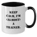 Funny Trainer Two Tone Coffee Mugs Gifts from Friends, Coworkers, Family for Birthday, Keep Calm I'm Almost a Trainer - Additional