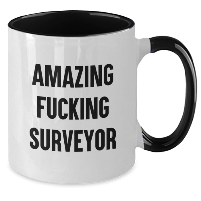 Funny Surveyor Gifts from Friends for Surveyor Men - Two Tone Coffee Mug, Amazing F--king Surveyor - Additional
