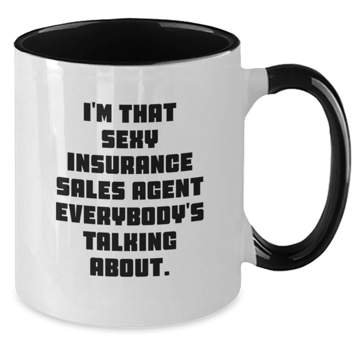 Funny Insurance Sales Agent Gifts from Friends for Graduation Unique Mugs - I'm That Sexy Insurance Sales Agent Everybody's Talking About - Two Tone Coffee Mug - Additional
