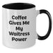 Funny Waitress Gifts from Friends - Coffee Gives Me My Waitress Power Quote Two Tone Christmas Mugs for Women - Additional