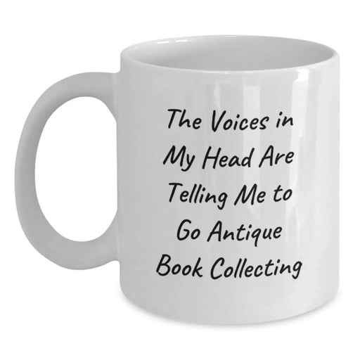 Funny Quote for Antique Book Collecting Enthusiasts White Coffee Mug Gifts from Friends and Family - Main