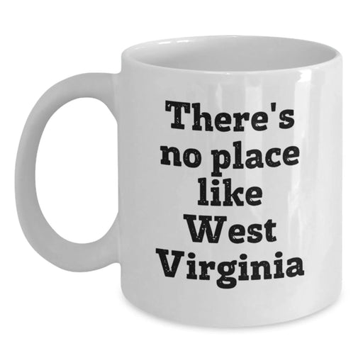 Funny West Virginia Gifts for Her, White Coffee Mug with 'There's No Place Like West Virginia' Quote, Perfect Birthday Unique Gift from Friends to Family - Main