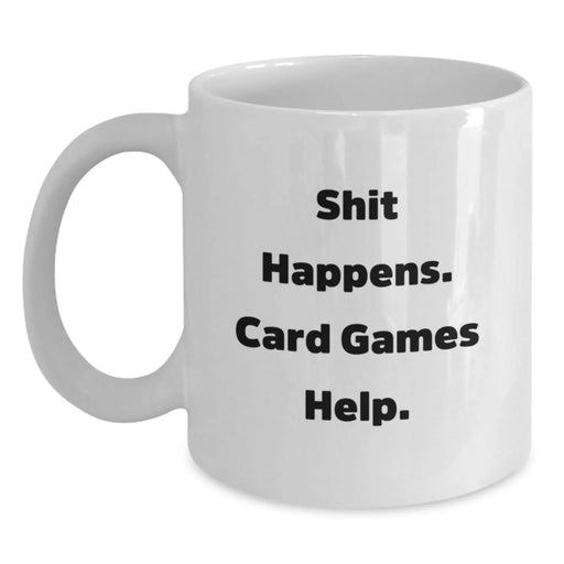 Funny Card Games Gifts for Friends and Family - White Coffee Mug with Shit Happens Quote - Unique Christmas Memorable Presents from Men - Main