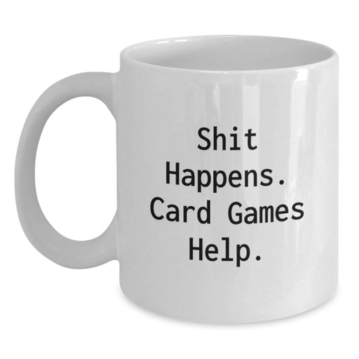 Funny Card Games Gifts from Friends for Men, White Coffee Mug with Shit Happens Quote, Christmas Unique Presents - Main
