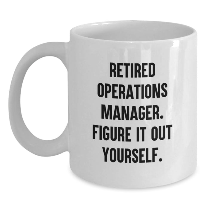 Funny Operations Manager Gifts from Family for Christmas Office Unique White Coffee Mugs - 'Figure It Out Yourself' Quote - Main