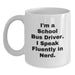 Funny School Bus Driver Gifts from Men for Christmas Unique Presents - I'm A School Bus Driver. I Speak Fluently In genius. White Coffee Mug - Main