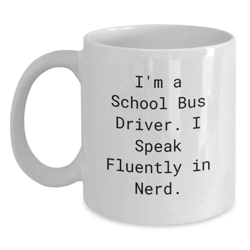Funny School Bus Driver Gifts from Friends - Gifts for School Bus Driver Men - White Coffee Mug 'I Speak Fluently In genius' - Main
