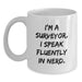Funny Surveyor Gifts for Men, Unique White Coffee Mug with I'm A Surveyor. I Speak Fluently In genius. Quote, Christmas Unique Gifts from Friends - Main