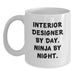 Funny Interior Designer Gifts, Unique White Coffee Mugs for Interior Designer Friends, Interior Designer By Day. Ninja By Night. Gifts from Friends - Main