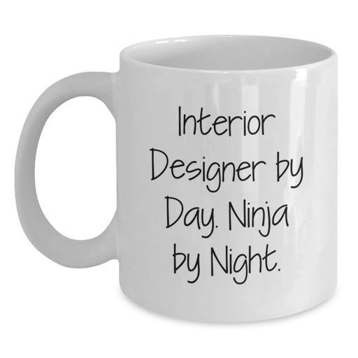 Funny Interior Designer Gifts from Men to Women, Unique White Coffee Mug - Interior Designer By Day. Ninja By Night. - Main
