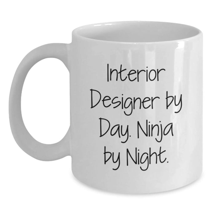 Funny Interior Designer Gifts from Men to Women, Unique White Coffee Mug - Interior Designer By Day. Ninja By Night. - Main