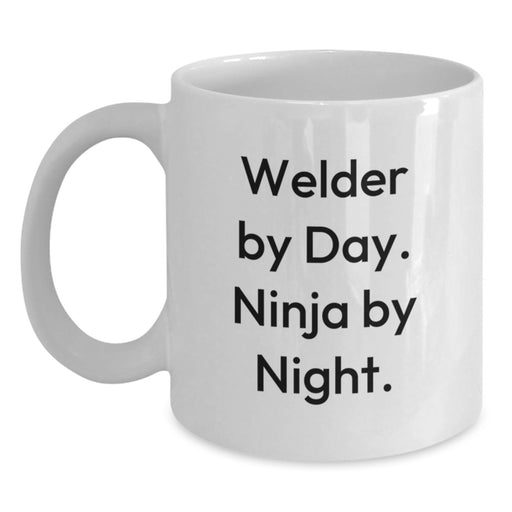 Welder Christmas Unique Gifts from Friends, Unique Funny White Coffee Mugs for Men, Inspirational Quote 'Welder By Day. Ninja By Night.' - Main