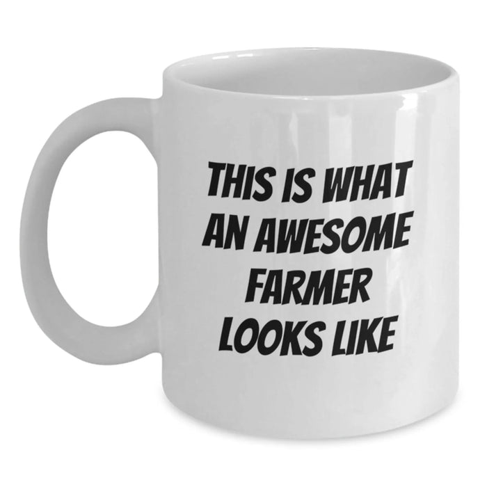 Funny Farmer White Coffee Mug, Birthday Unique Gifts for Farmers, Men or Women - This Is What An Awesome Farmer Looks Like - Main