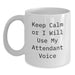 Funny Attendant Quote White Coffee Mug Gifts from Friends for Birthday, Keep Calm or I'll Use My Attendant Voice, 11oz or 15oz Capacity, Ceramic, Microwave and Dishwasher Safe - Main