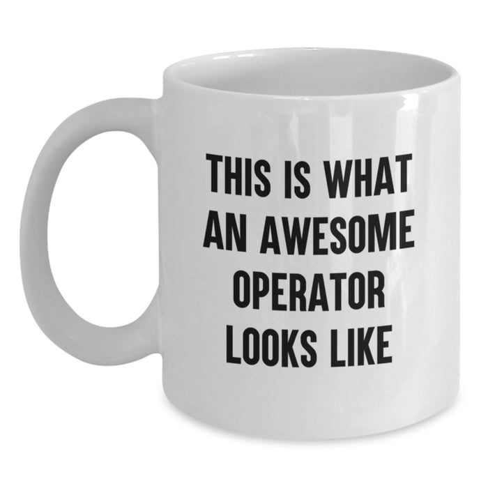 Funny Operator Gifts for Men, Christmas Unique White Coffee Mugs with This Is What An Awesome Operator Looks Like Quote, Gifts from Men to Operator Friends - Main