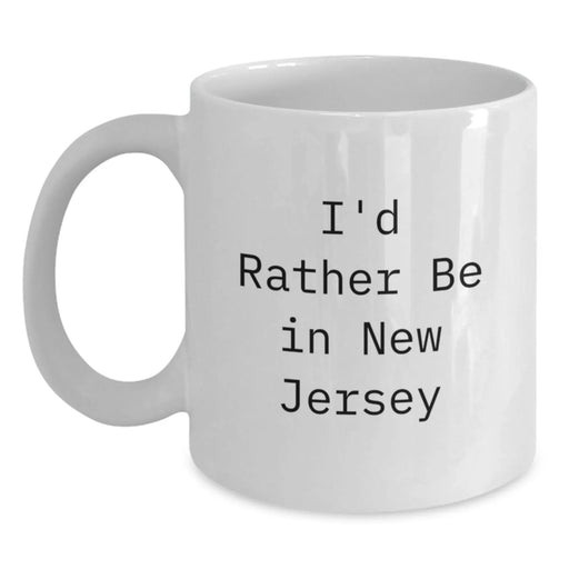 Funny New Jersey Gifts, White Coffee Mug, I'd Rather Be In New Jersey, Unique Christmas Unique Gifts for Men or Women - Main