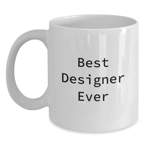 Funny Quote White Coffee Mugs Designer Gifts for Men Women Friends from Best Designer Ever - Main