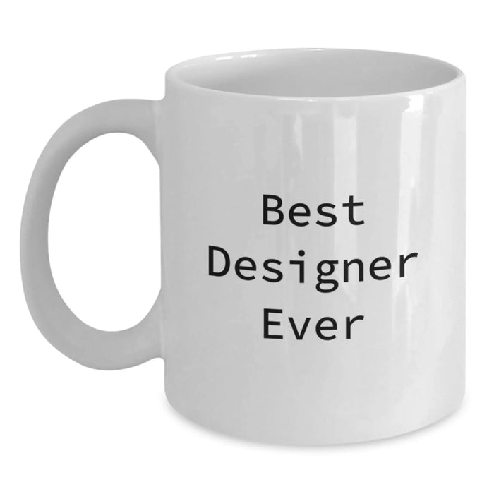 Funny Quote White Coffee Mugs Designer Gifts for Men Women Friends from Best Designer Ever - Main