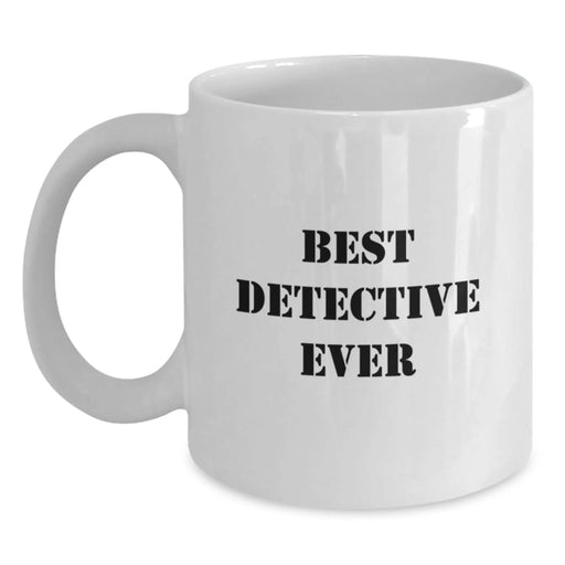 Best Detective Ever Funny Quote White Coffee Mug Gifts from Friends to Detective at Christmas - Main