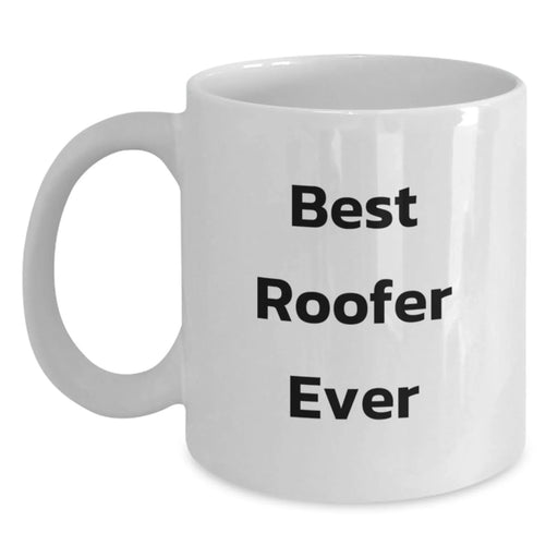 Funny Roofer Gifts from Friends for Men, Best Roofer Ever White Coffee Mug, Christmas Unique Presents - Main