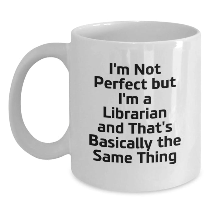 Funny Quote Librarian White Coffee Mug Gifts for Librarian from Friends - Main