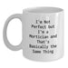 Funny Mortician Gifts from Friends and Family - 'I'm Not Perfect But I'm A Mortician' White Coffee Mug, Graduation Unique Gifts - Main