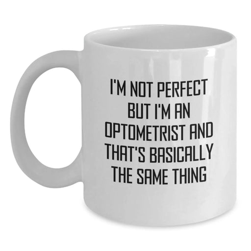 Funny Optometrist White Coffee Mug Gifts from Friends for Valentine's Unique Optometrist Mug - Main