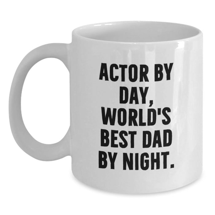 Actor Funny Mugs Gifts from Dad By Day, World's Best Actor By Night - Unique Birthday White Coffee Mugs for Actor, Friends, and Family, 11oz or 15oz Capacity - Main