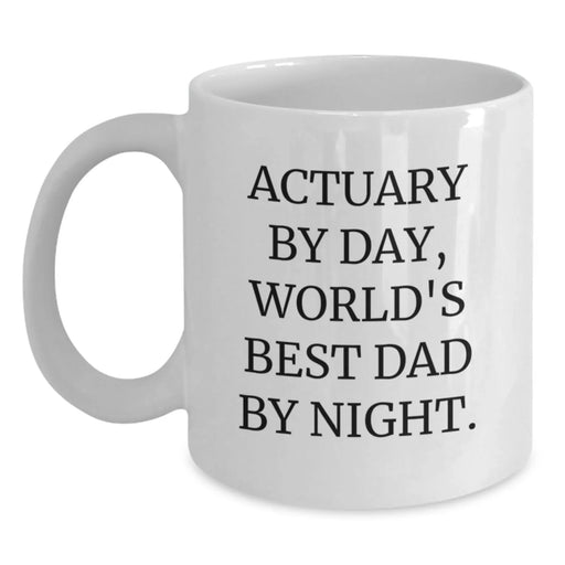 Funny Actuary Gifts, Actuary By Day, World's Best Dad By Night. - White Coffee Mug for Birthday - Gifts from Dad to Actuary - Main