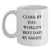 Funny Clerk Gifts from Friends for Christmas Unique Presents - White Coffee Mug, 'Clerk By Day, World's Best Dad By Night.' Quote - Main