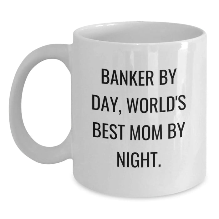 Banker's Humor, World's Best Mom's Love - Funny White Coffee Mug Gifts for Banker's Friends, Family, or Coworkers, Graduation Unique Gifts - Main