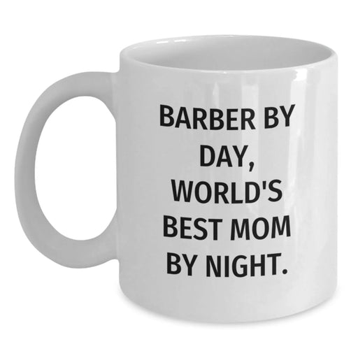 Barber By Day Funny White Coffee Mug Gifts from Mom for Barber Graduation Unique Gifts - Main